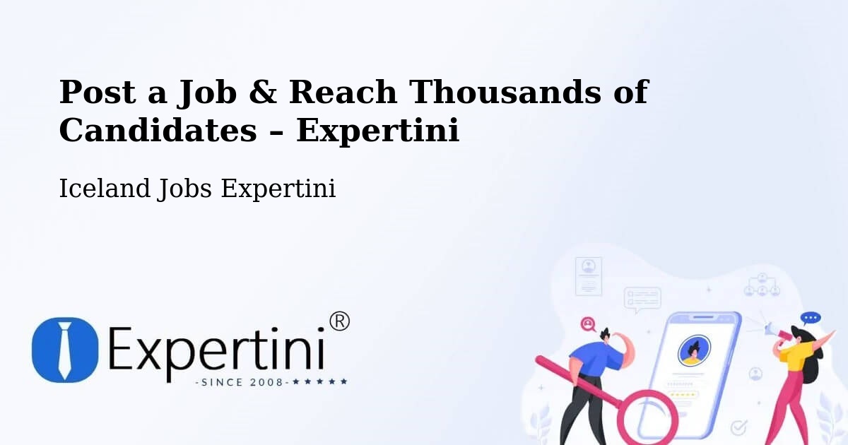 Post a Job in Vogar – Hire the Right Talent - Vogar, Iceland Jobs Expertini